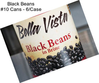Black Beans #10 Cans - 6/Case