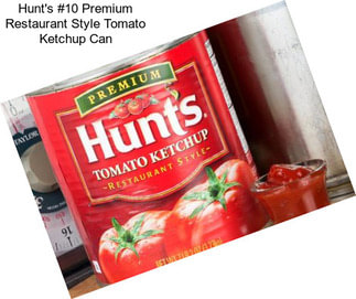 Hunt\'s #10 Premium Restaurant Style Tomato Ketchup Can