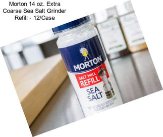 Morton 14 oz. Extra Coarse Sea Salt Grinder Refill - 12/Case