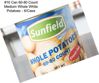 #10 Can 60-80 Count Medium Whole White Potatoes - 6/Case