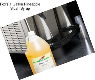 Fox\'s 1 Gallon Pineapple Slush Syrup