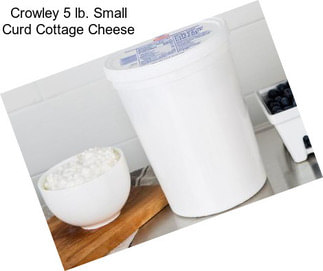 Crowley 5 lb. Small Curd Cottage Cheese
