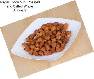 Regal Foods 5 lb. Roasted and Salted Whole Almonds
