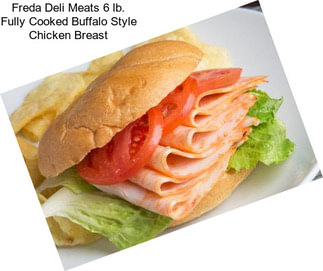 Freda Deli Meats 6 lb. Fully Cooked Buffalo Style Chicken Breast
