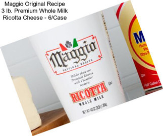 Maggio Original Recipe 3 lb. Premium Whole Milk Ricotta Cheese - 6/Case