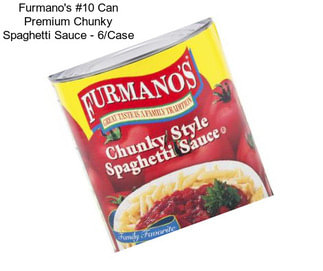 Furmano\'s #10 Can Premium Chunky Spaghetti Sauce - 6/Case