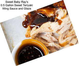 Sweet Baby Ray\'s 0.5 Gallon Sweet Teriyaki Wing Sauce and Glaze