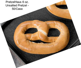 PretzelHaus 6 oz. Unsalted Pretzel - 50/Case