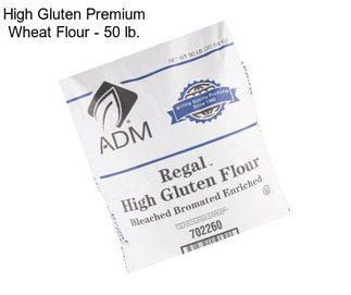 High Gluten Premium Wheat Flour - 50 lb.