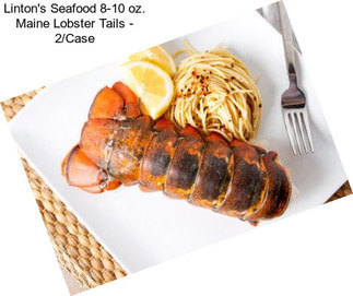 Linton\'s Seafood 8-10 oz. Maine Lobster Tails - 2/Case