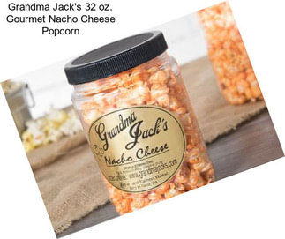 Grandma Jack\'s 32 oz. Gourmet Nacho Cheese Popcorn