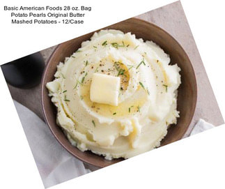 Basic American Foods 28 oz. Bag Potato Pearls Original Butter Mashed Potatoes - 12/Case