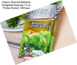 Classic Gourmet Balsamic Vinaigrette Dressing 1.5 oz. Portion Packet - 60/Case