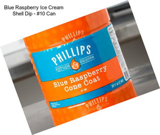 Blue Raspberry Ice Cream Shell Dip - #10 Can