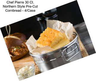 Chef Pierre 30 Ct. Northern Style Pre-Cut Cornbread - 4/Case