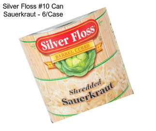 Silver Floss #10 Can Sauerkraut - 6/Case