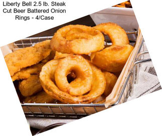 Liberty Bell 2.5 lb. Steak Cut Beer Battered Onion Rings - 4/Case