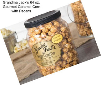 Grandma Jack\'s 64 oz. Gourmet Caramel Corn with Pecans
