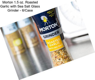 Morton 1.5 oz. Roasted Garlic with Sea Salt Glass Grinder - 6/Case