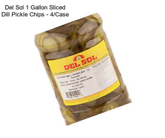 Del Sol 1 Gallon Sliced Dill Pickle Chips - 4/Case