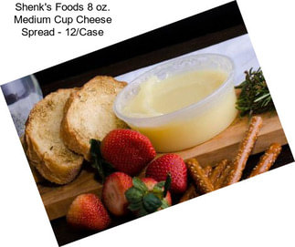 Shenk\'s Foods 8 oz. Medium Cup Cheese Spread - 12/Case
