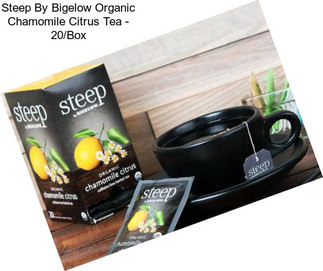 Steep By Bigelow Organic Chamomile Citrus Tea - 20/Box