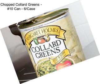 Chopped Collard Greens - #10 Can - 6/Case