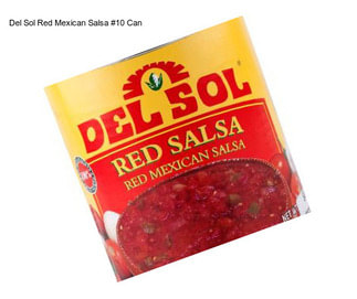 Del Sol Red Mexican Salsa #10 Can