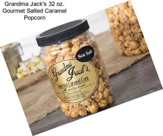 Grandma Jack\'s 32 oz. Gourmet Salted Caramel Popcorn