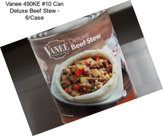 Vanee 490KE #10 Can Deluxe Beef Stew - 6/Case