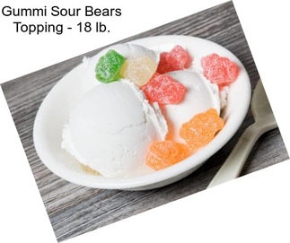 Gummi Sour Bears Topping - 18 lb.