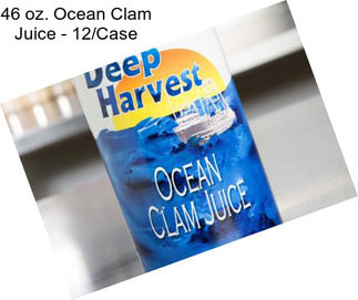 46 oz. Ocean Clam Juice - 12/Case