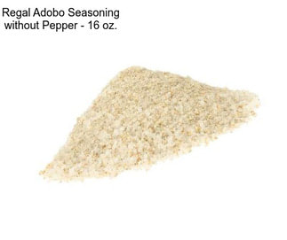 Regal Adobo Seasoning without Pepper - 16 oz.