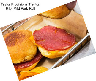 Taylor Provisions Trenton 6 lb. Mild Pork Roll