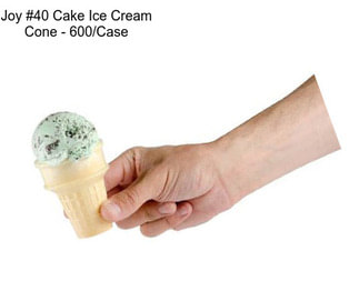 Joy #40 Cake Ice Cream Cone - 600/Case