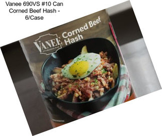 Vanee 690VS #10 Can Corned Beef Hash - 6/Case