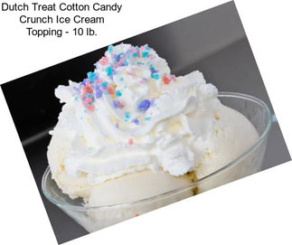 Dutch Treat Cotton Candy Crunch Ice Cream Topping - 10 lb.