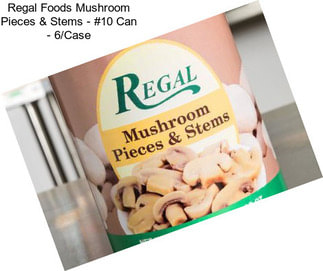 Regal Foods Mushroom Pieces & Stems - #10 Can - 6/Case