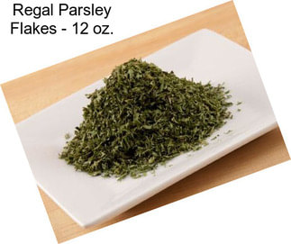 Regal Parsley Flakes - 12 oz.