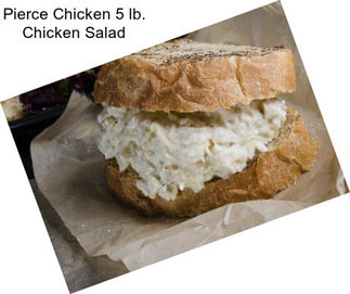 Pierce Chicken 5 lb. Chicken Salad