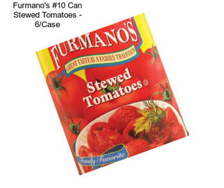 Furmano\'s #10 Can Stewed Tomatoes - 6/Case