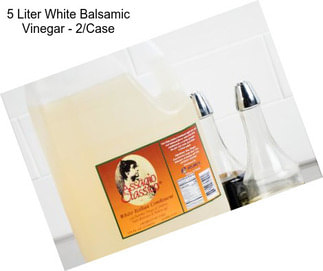 5 Liter White Balsamic Vinegar - 2/Case