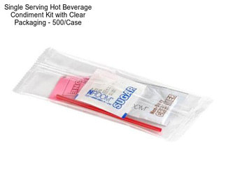 Single Serving Hot Beverage Condiment Kit with Clear Packaging - 500/Case