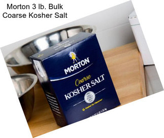 Morton 3 lb. Bulk Coarse Kosher Salt