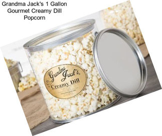 Grandma Jack\'s 1 Gallon Gourmet Creamy Dill Popcorn
