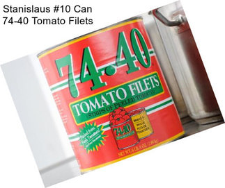 Stanislaus #10 Can 74-40 Tomato Filets