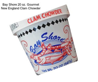 Bay Shore 20 oz. Gourmet New England Clam Chowder