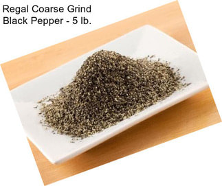 Regal Coarse Grind Black Pepper - 5 lb.