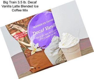 Big Train 3.5 lb. Decaf Vanilla Latte Blended Ice Coffee Mix