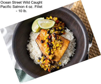 Ocean Street Wild Caught Pacific Salmon 4 oz. Fillet - 10 lb.